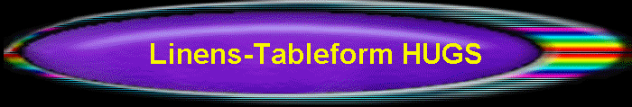 Linens-Tableform HUGS